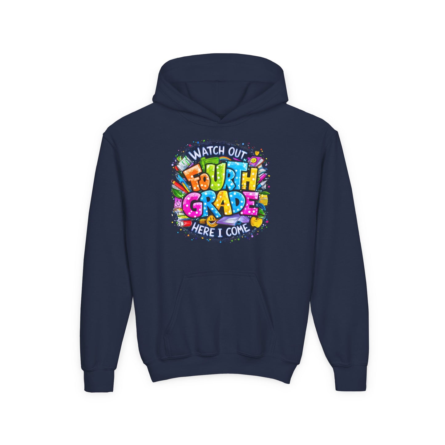 Fourth Grade Hoodie - "Watch Out Fourth Grade Here I Come" Colorful Back-to-School Kids Sweatshirt