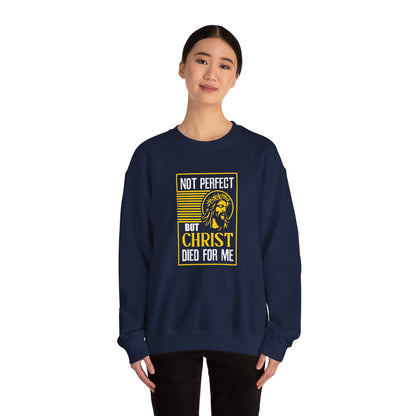 "Not Perfect But Christ Died For Me" Sweatshirt