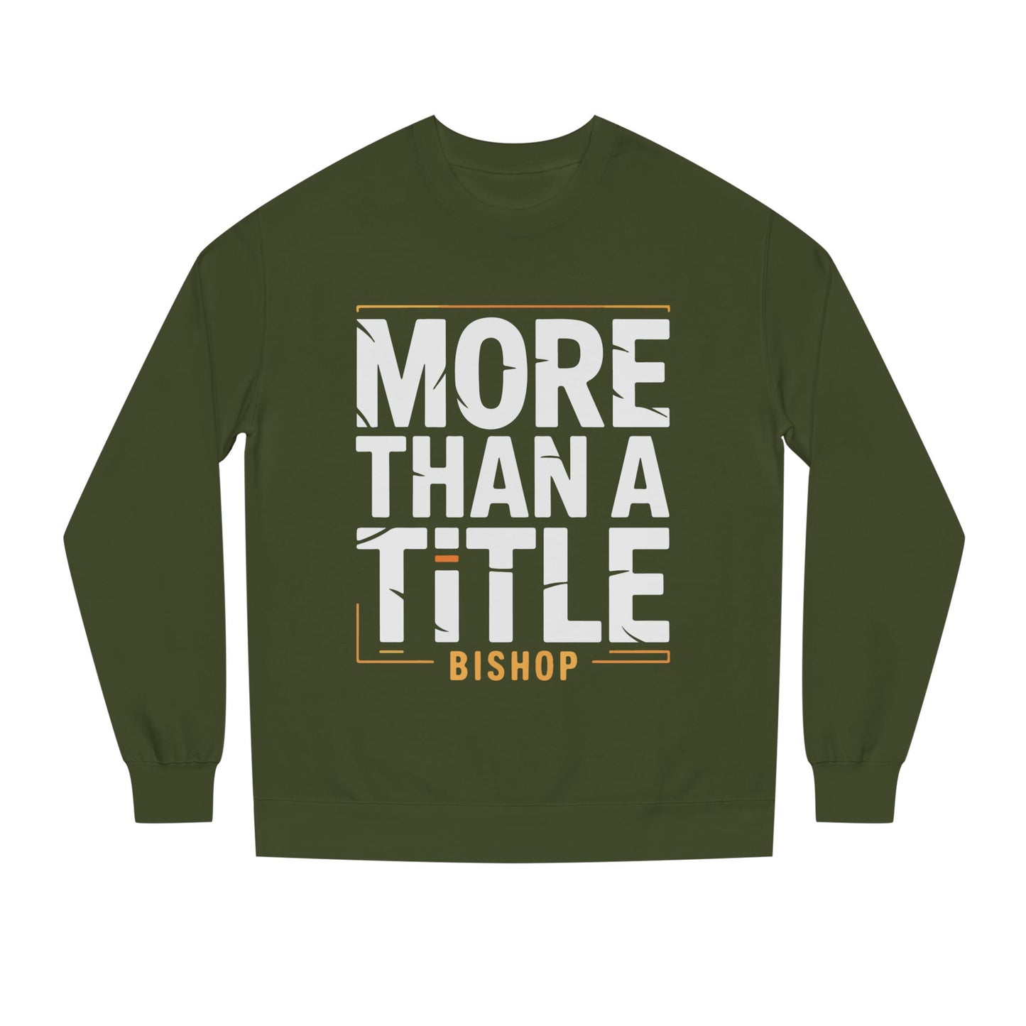 More Than a Title Bishop Sweatshirt — Inspirational Crewneck for Faith Leaders