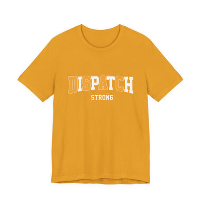 Dispatch Strong T‑Shirt — Bold Rescue Dispatcher Tee