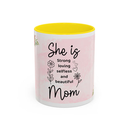 She is Mom Floral Accent Coffee Mug – ‘She is strong, loving, selfless and beautiful’ Gift for Mother’s Day