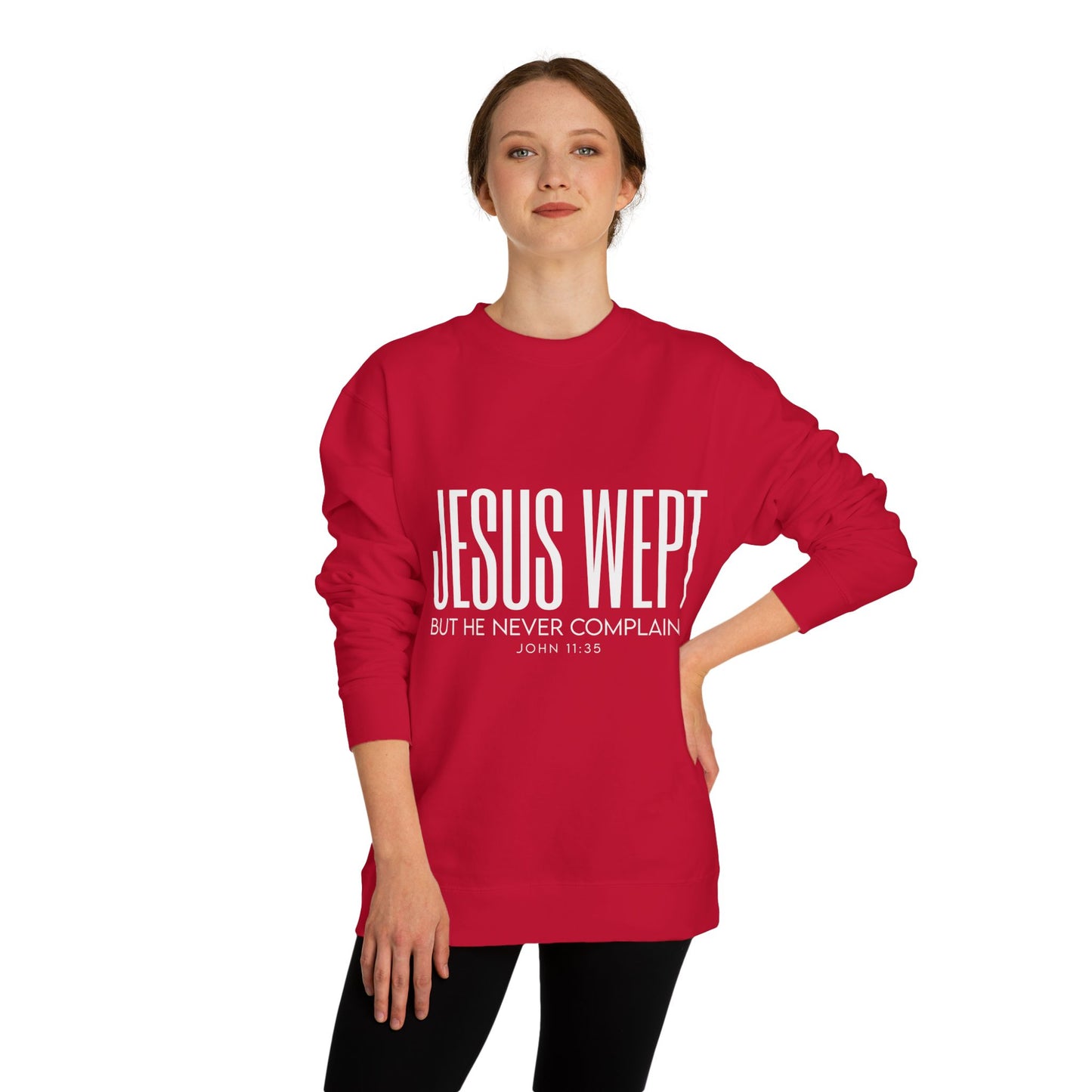 Jesus Wept Crewneck Sweatshirt — "Jesus Wept But He Never Complained" Faith Pullover