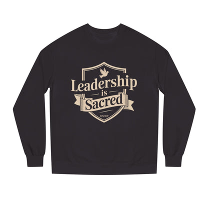 Leadership Is Sacred Crewneck Sweatshirt – Inspirational Christian Faith Quote Pullover