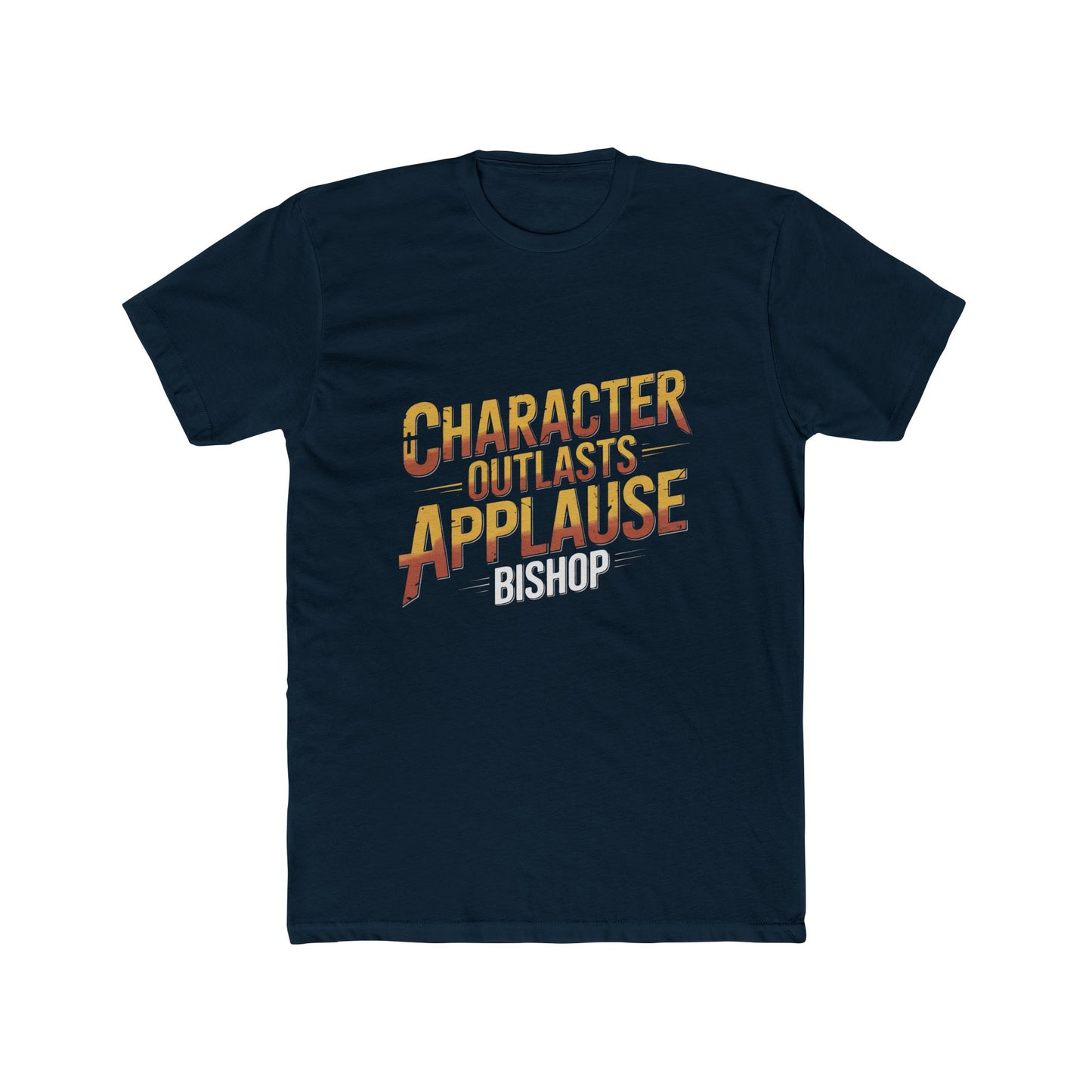 Character Outlasts Applause Tee — Motivational Graphic T-Shirt