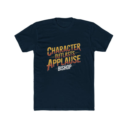 Character Outlasts Applause Tee — Motivational Graphic T-Shirt
