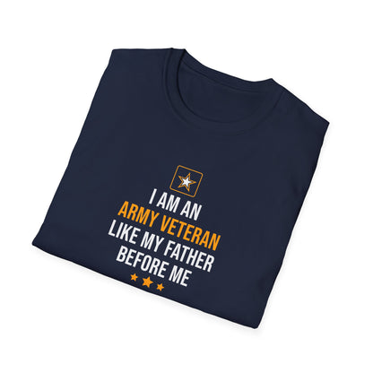 "I Am an Army Veteran Like My Father Before Me" T‑Shirt