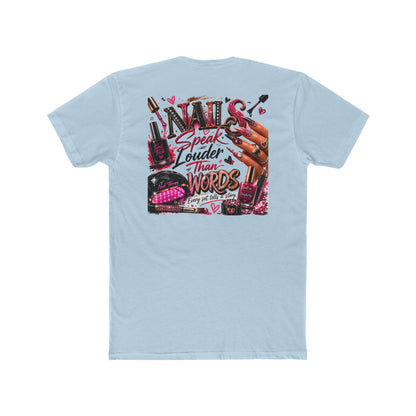 Nails Speak Louder Than Words T‑Shirt — Nail Tech Graphic Tee for Manicurists & Beauty Lovers
