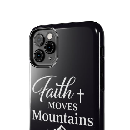 Faith Moves Mountains Tough Phone Case — Christian Inspirational Mountain Design