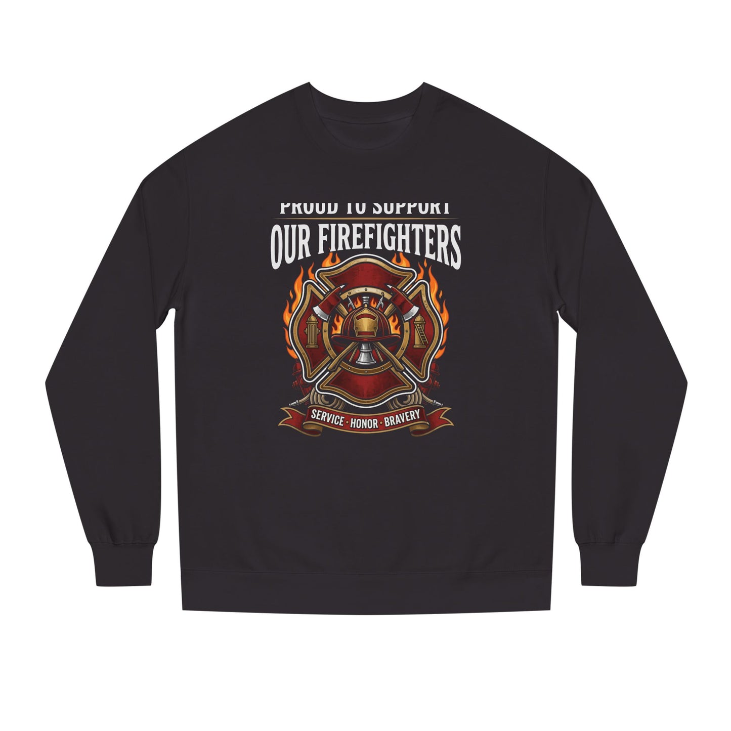 Firefighter Support Sweatshirt — "Proud to Support Our Firefighters" Crewneck