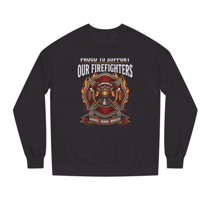 Firefighter Support Sweatshirt — "Proud to Support Our Firefighters" Crewneck
