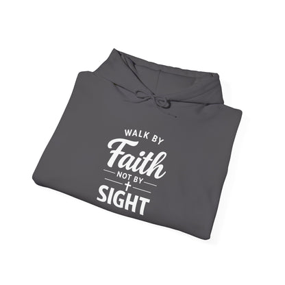 "Walk by Faith Not by Sight" Hoodie