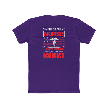 Nurse Mommy T-Shirt — "Some People Call Me Nurse, The Most Important Call Me Mommy" Patriotic Gift
