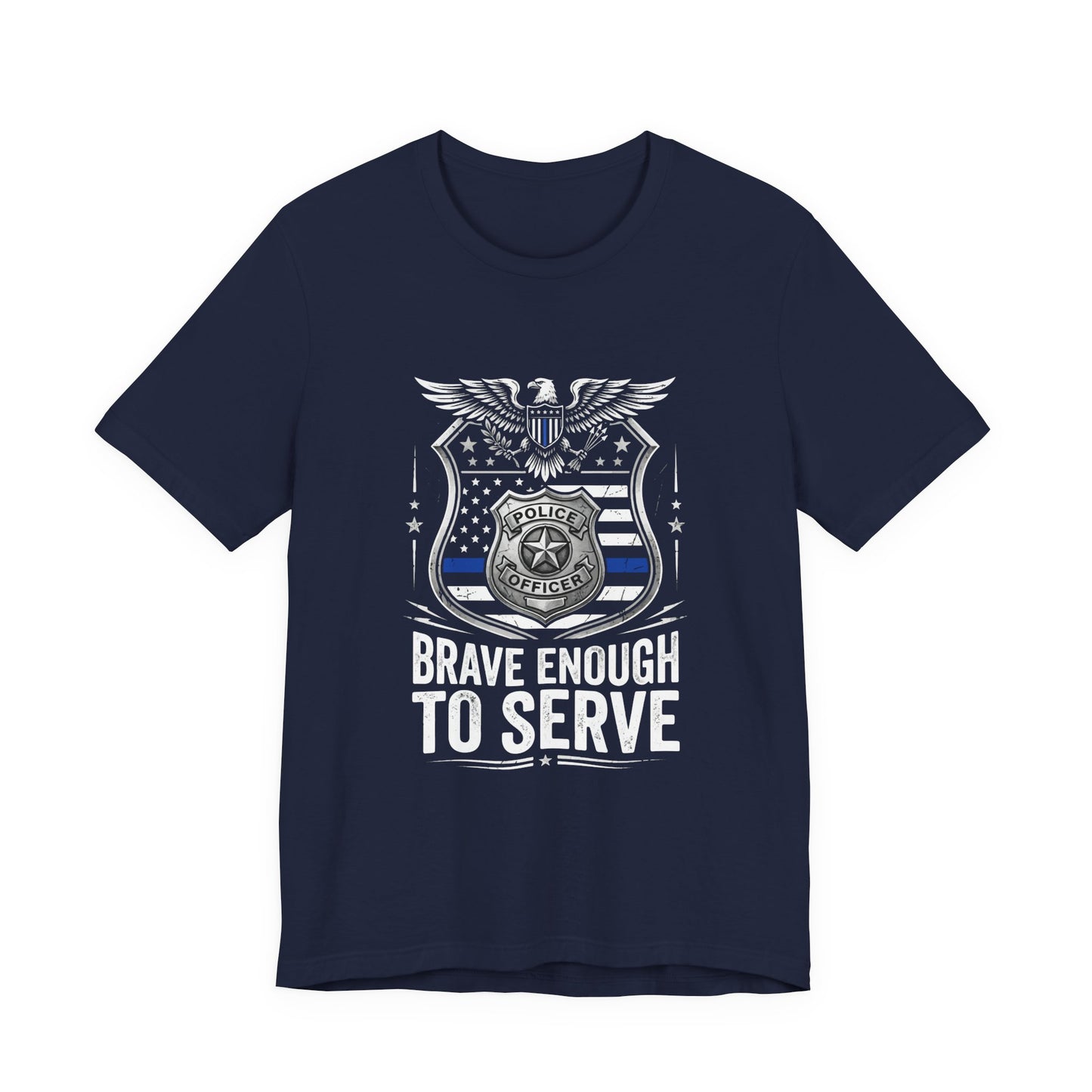 Police 'Brave Enough to Serve' T-Shirt