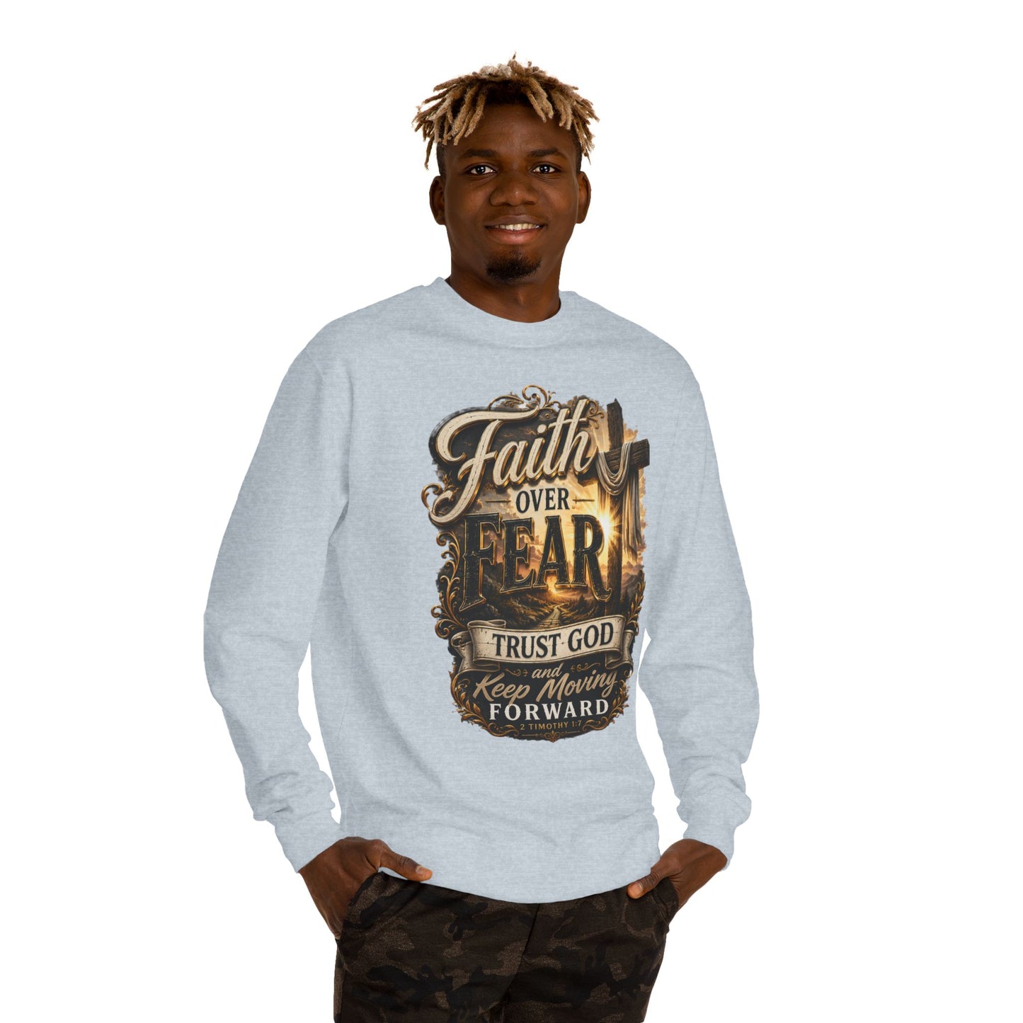 Faith Over Fear Sweatshirt — "Trust God and Keep Moving Forward" Christian Crewneck