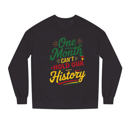 One Month Can't Hold Our History Sweatshirt