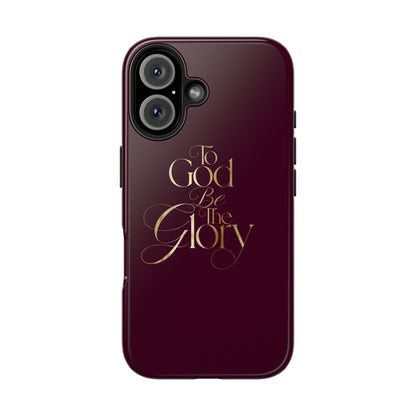 To God Be The Glory Tough Phone Case — Burgundy Gold Christian Scripture Cover