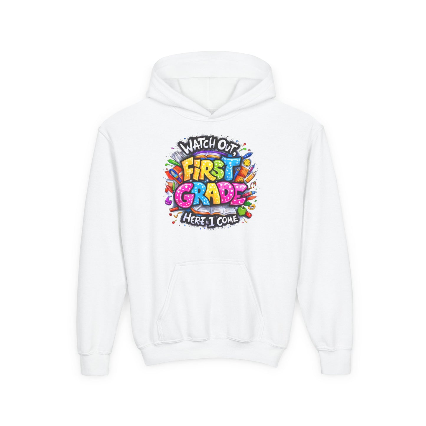 First Grade Hoodie – "Watch Out! First Grade Here I Come" Back-to-School Youth Sweatshirt