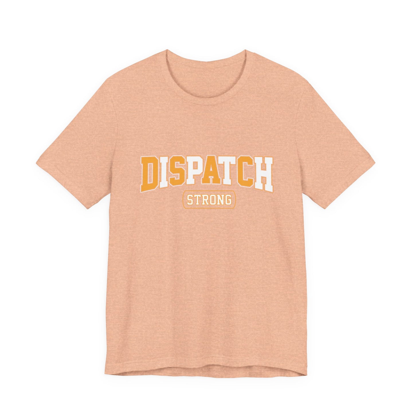 Dispatch Strong T‑Shirt — Bold Rescue Dispatcher Tee
