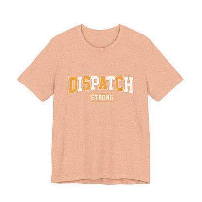 Dispatch Strong T‑Shirt — Bold Rescue Dispatcher Tee