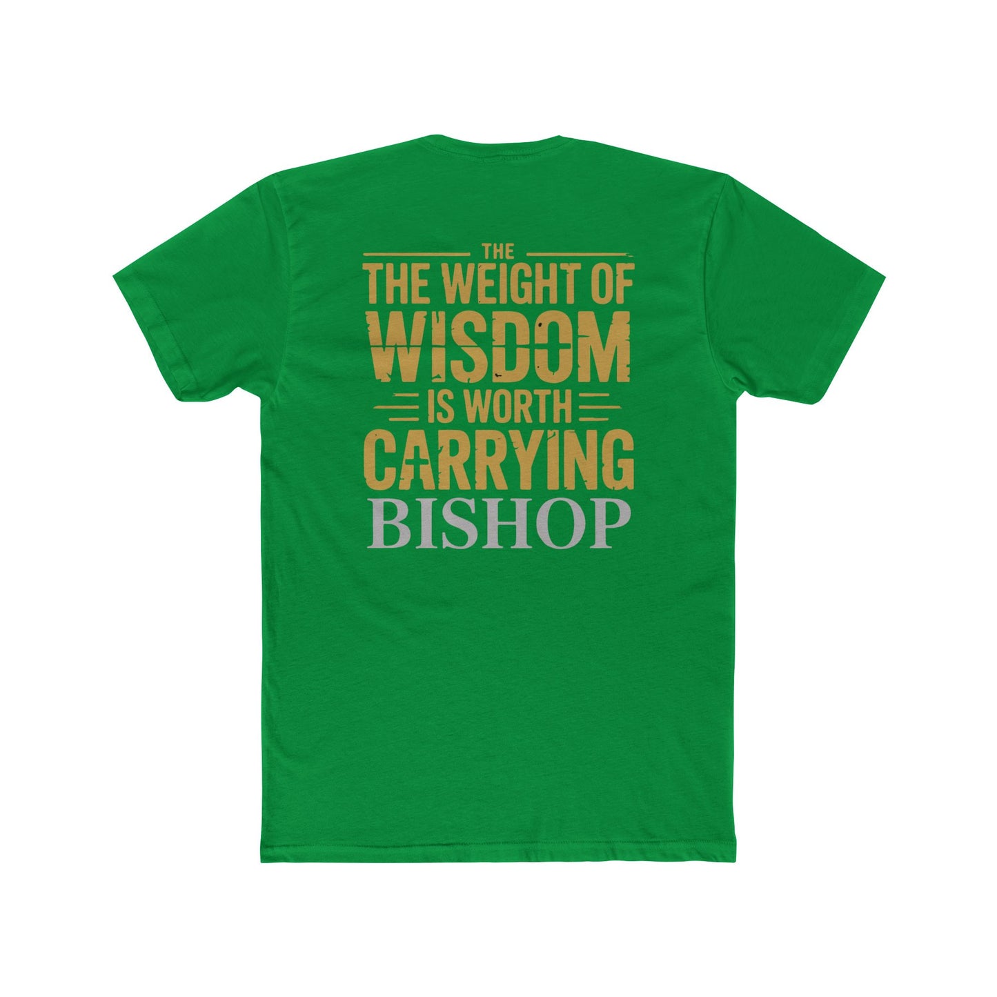 The Weight of Wisdom Is Worth Carrying Bishop T-Shirt