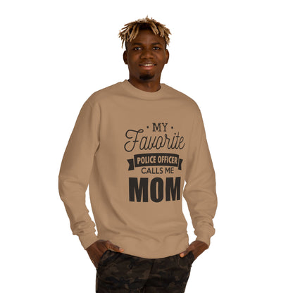 Mom of a Police Officer Sweatshirt — "My Favorite Police Officer Calls Me Mom"