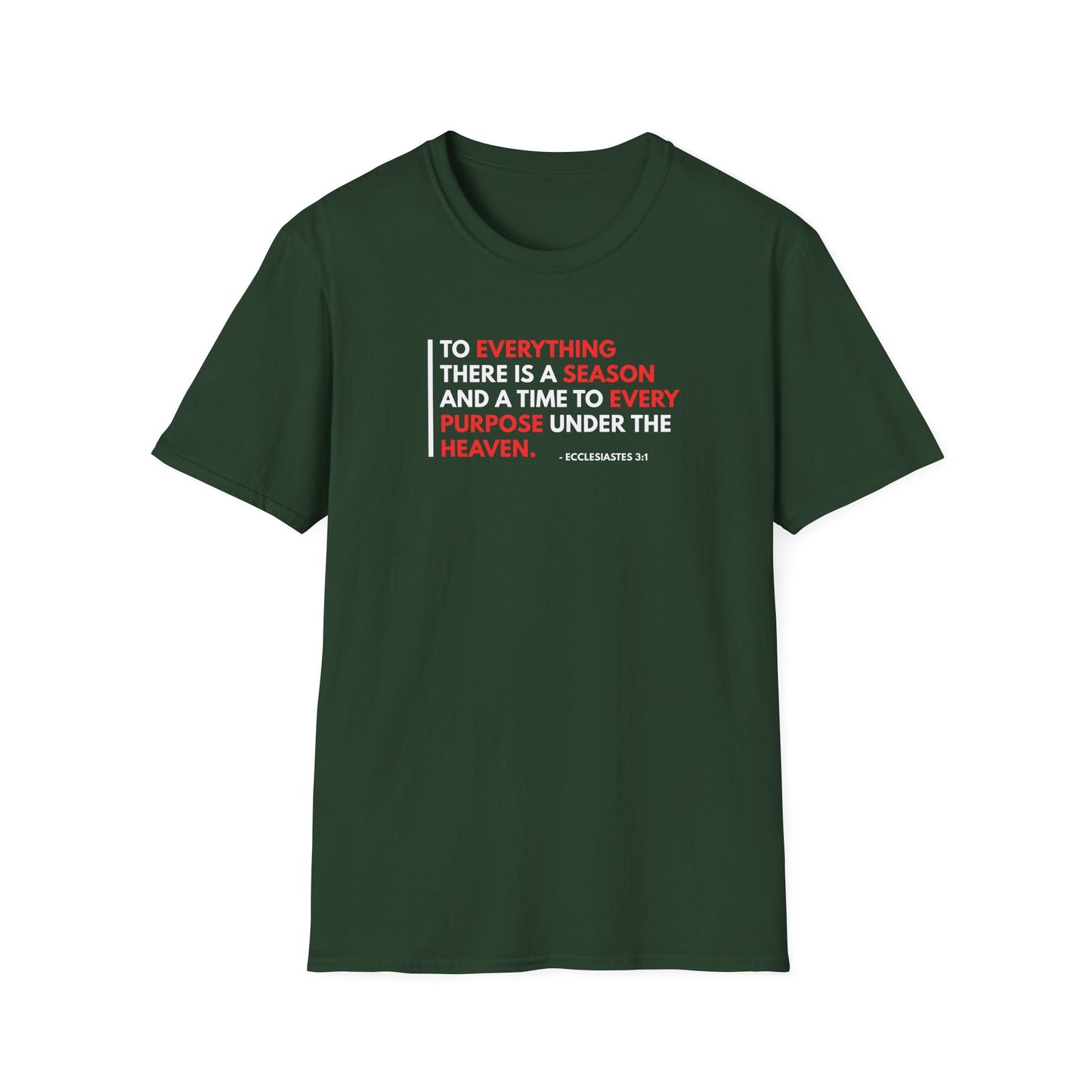 To Everything There is a Season and a Time to Every Purpose Under the Heaven - Ecclesiastes 3:1 T-Shirt