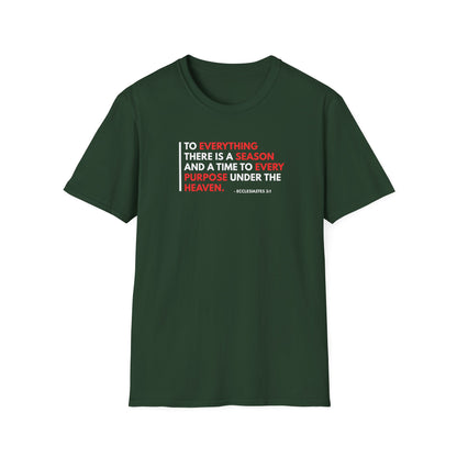 To Everything There is a Season and a Time to Every Purpose Under the Heaven - Ecclesiastes 3:1 T-Shirt
