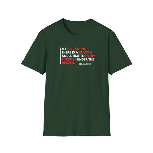 To Everything There is a Season and a Time to Every Purpose Under the Heaven - Ecclesiastes 3:1 T-Shirt