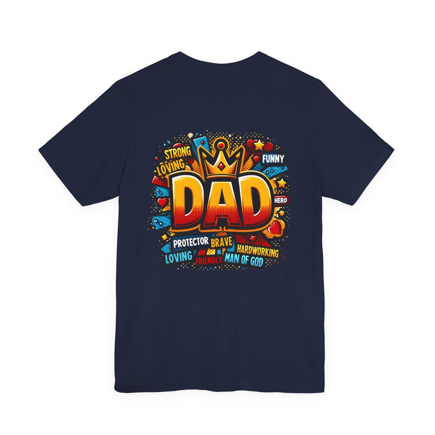 Dad Comic Crown T-Shirt — 'DAD' Bold Graphic with Loving, Brave, Hardworking Tributes (Father's Day Gift)