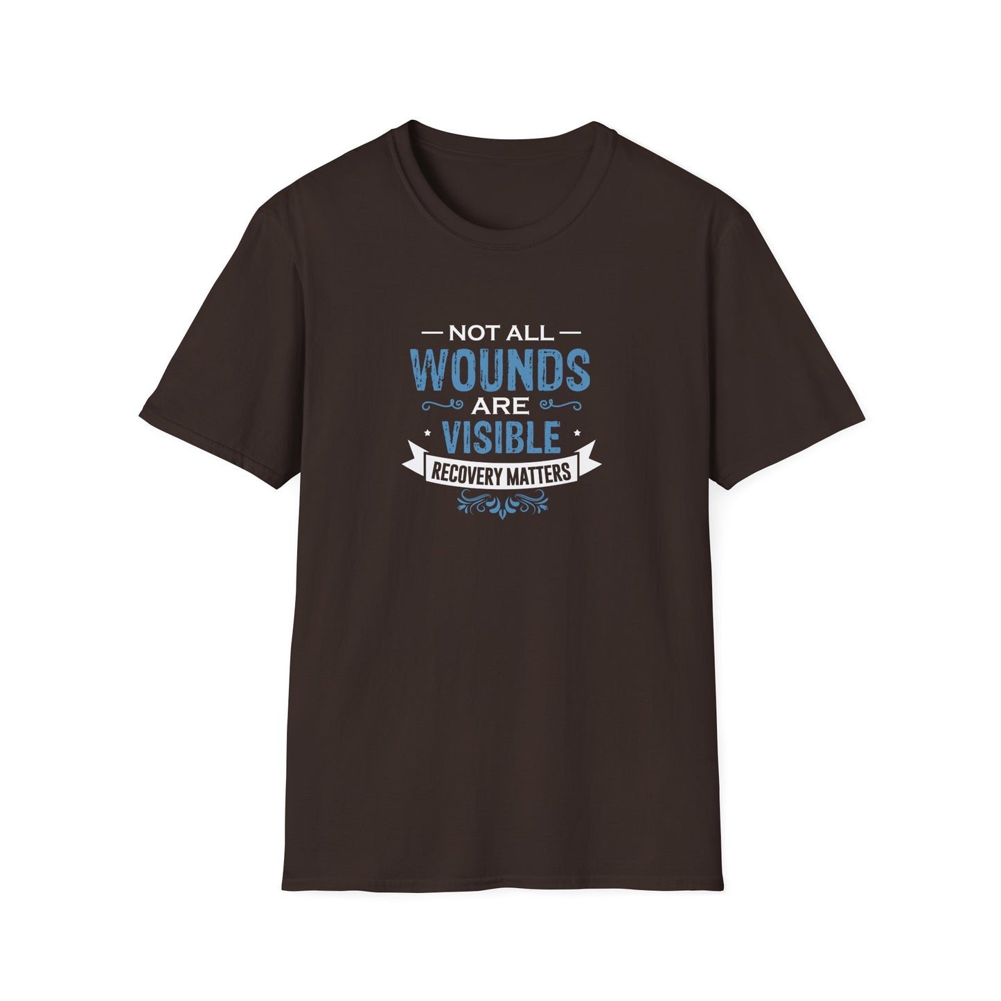 Not All Wounds Are Visible Recovery Matters T-Shirt
