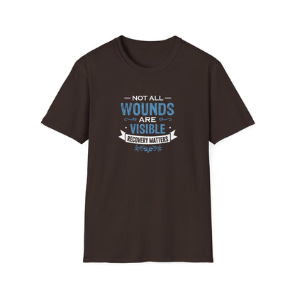 Not All Wounds Are Visible Recovery Matters T-Shirt