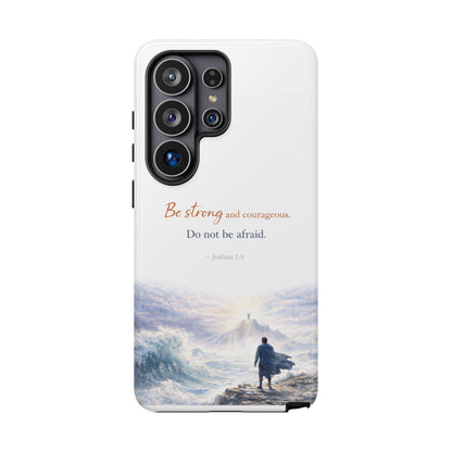 Inspirational 'Be Strong and Courageous' Phone Case — Joshua 1:9 Christian Protective Tough Case