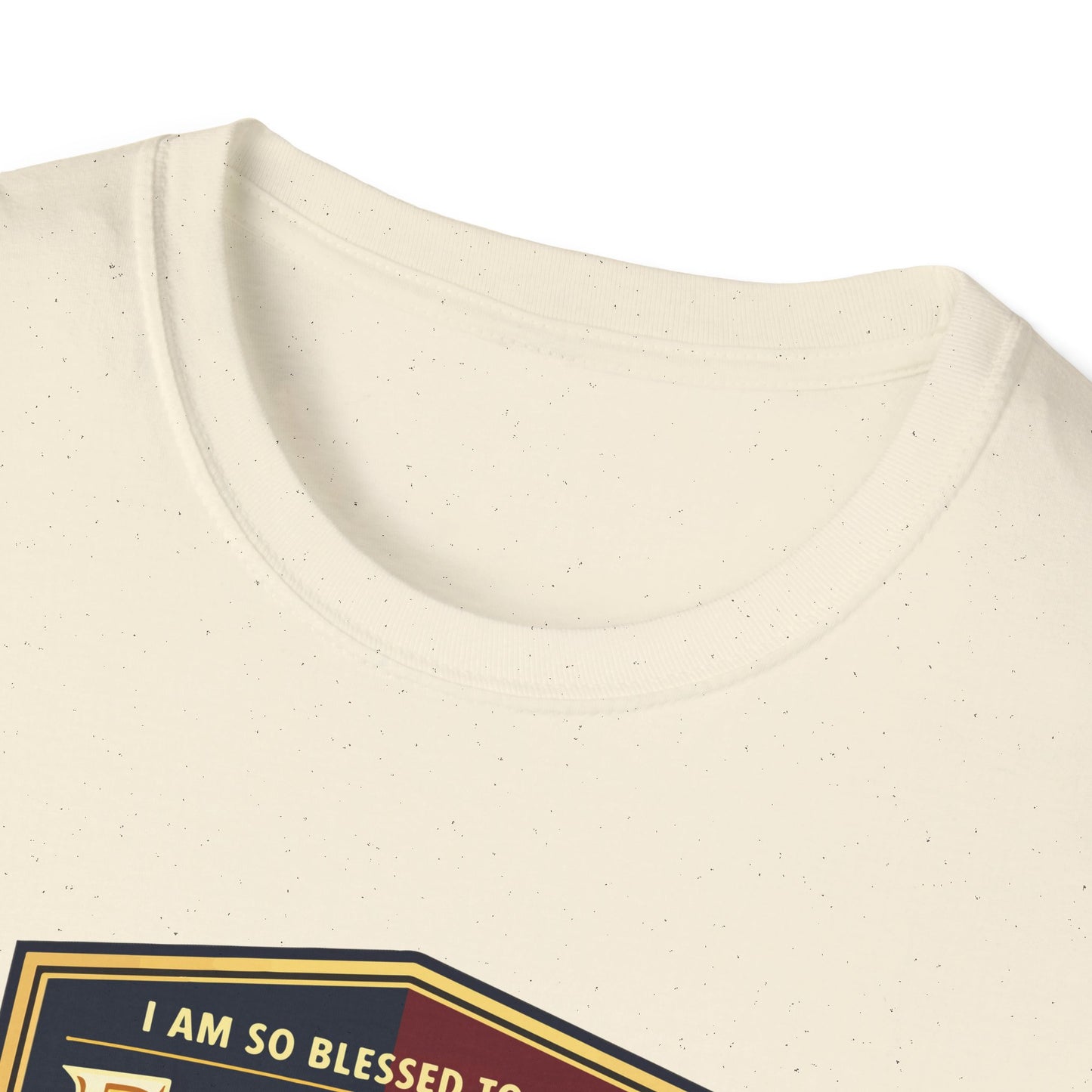 "I Am So Blessed To Be A Father"  T-Shirt
