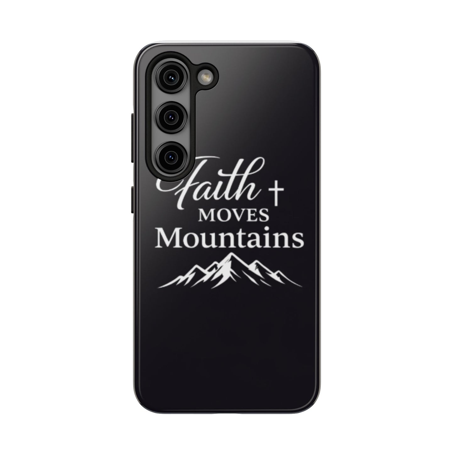 Faith Moves Mountains Tough Phone Case — Christian Inspirational Mountain Design
