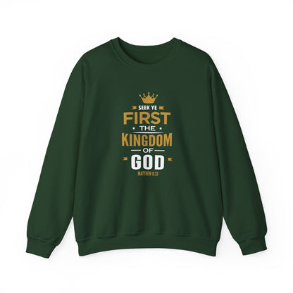 Seek Yek First The Kingdom Of God Matthew 6 : 33  Sweatshirt