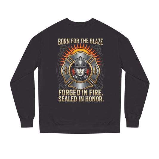 Firefighter Emblem Sweatshirt — "Born for the Blaze, Forged in Fire" Crewneck