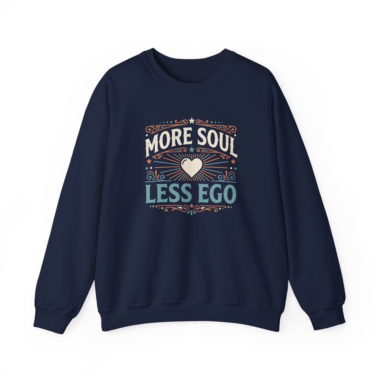 More Soul Less Ego Sweatshirt