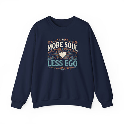 More Soul Less Ego Sweatshirt