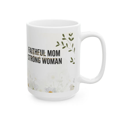 Faithful Mom Strong Woman Ceramic Mug
