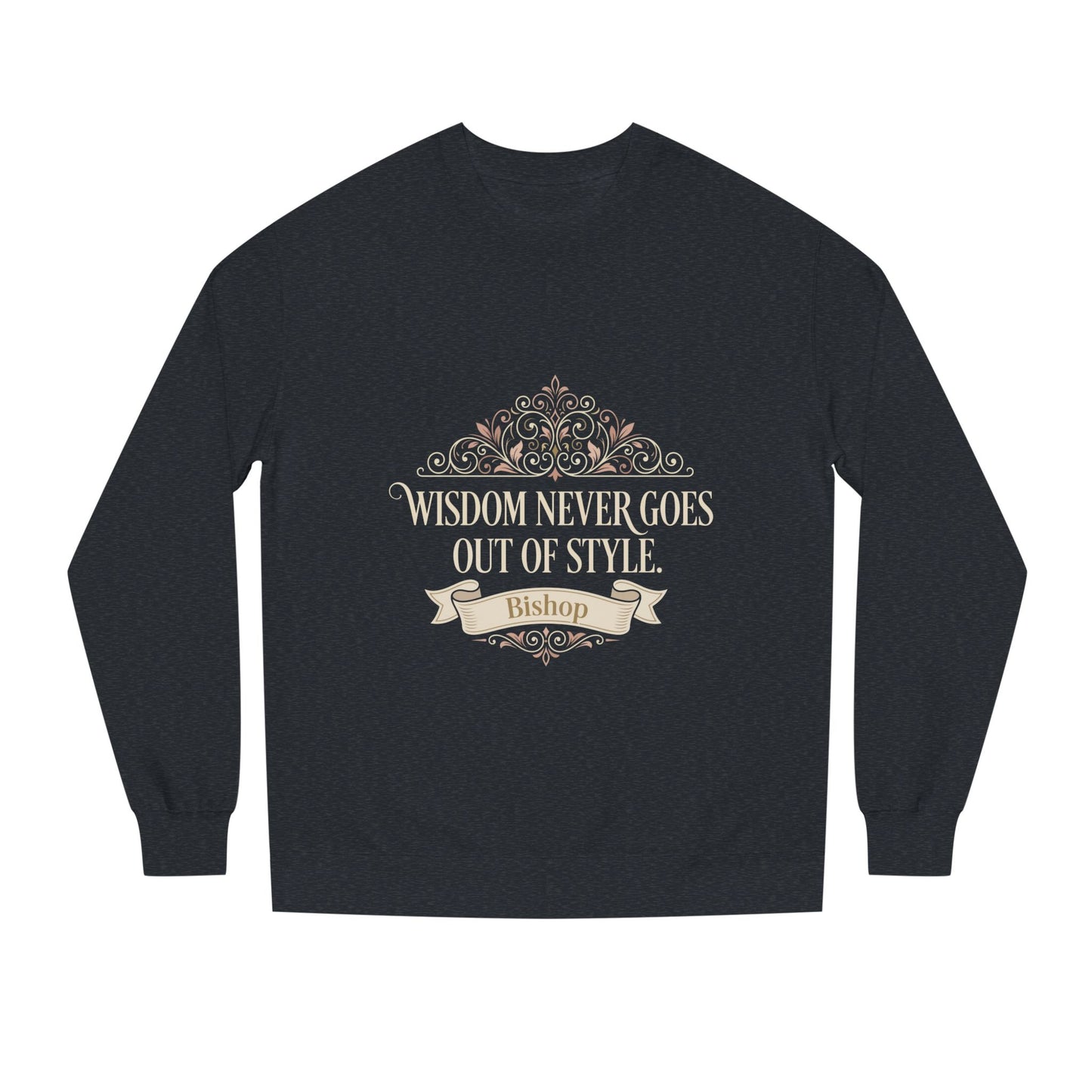 Wisdom Never Goes Out of Style Sweatshirt