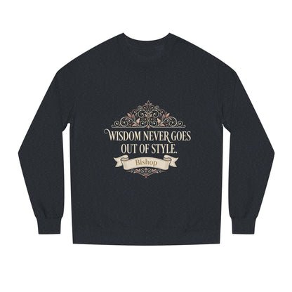 Wisdom Never Goes Out of Style Sweatshirt