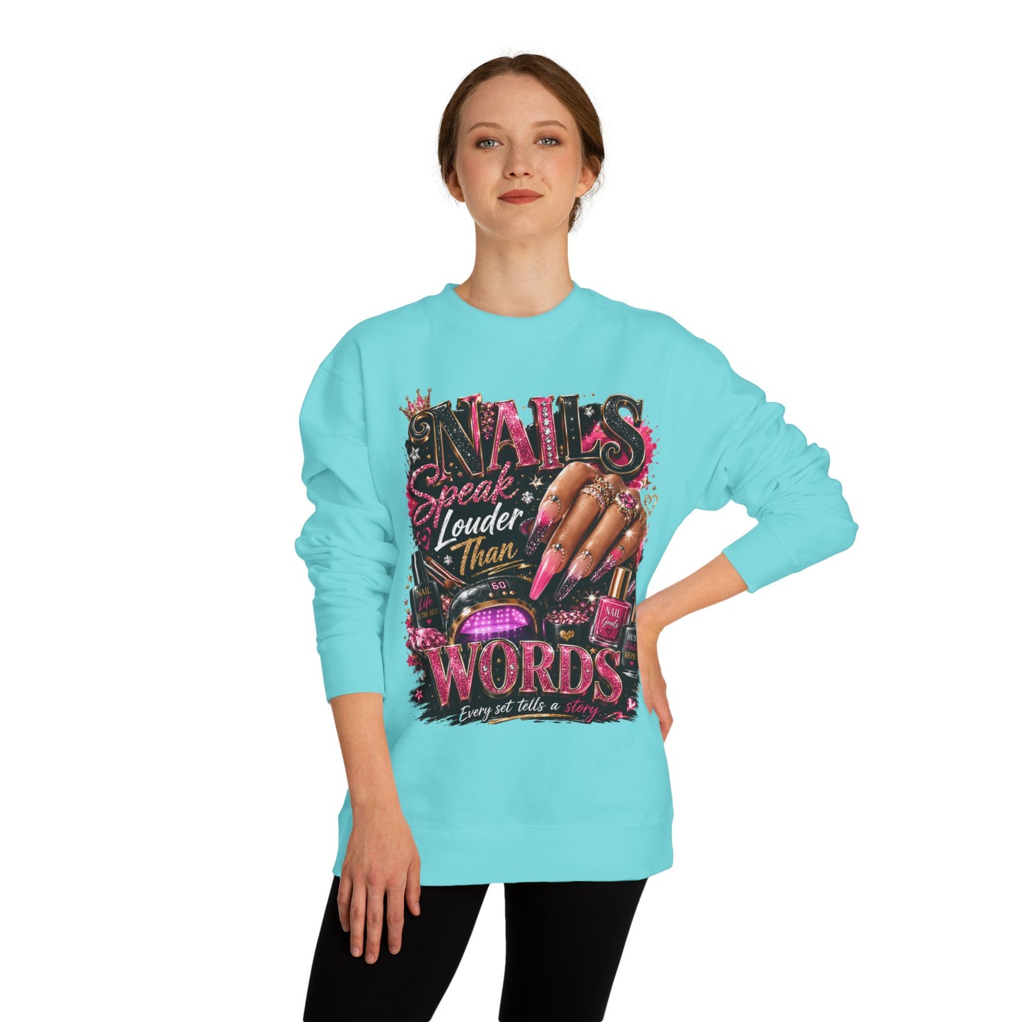 Sweatshirt - "Nails Speak Louder Than Words" Graphic Crewneck for Nail Techs & Beauty Lovers