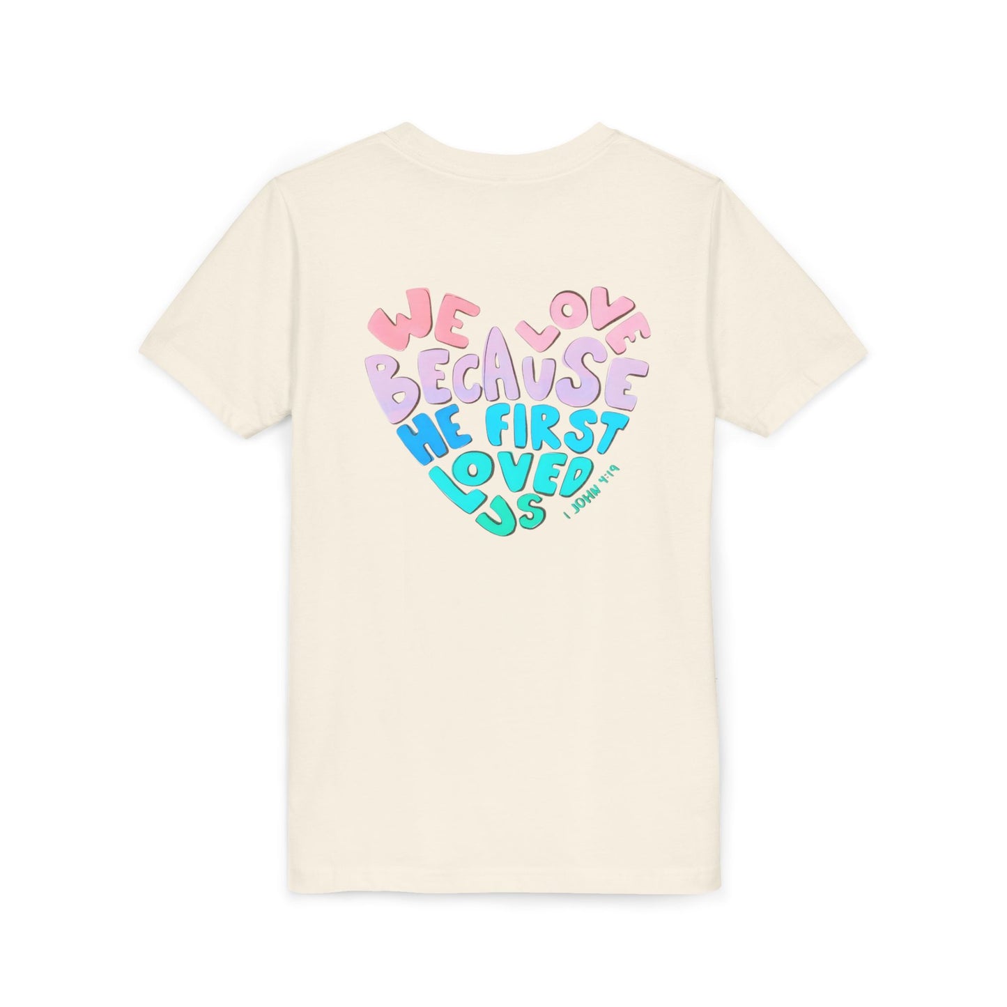 Youth Tee — "We Love Because He First Loved Us" Heart Design