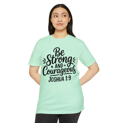 Be Strong and Courageous Joshua 1:9 T-Shirt