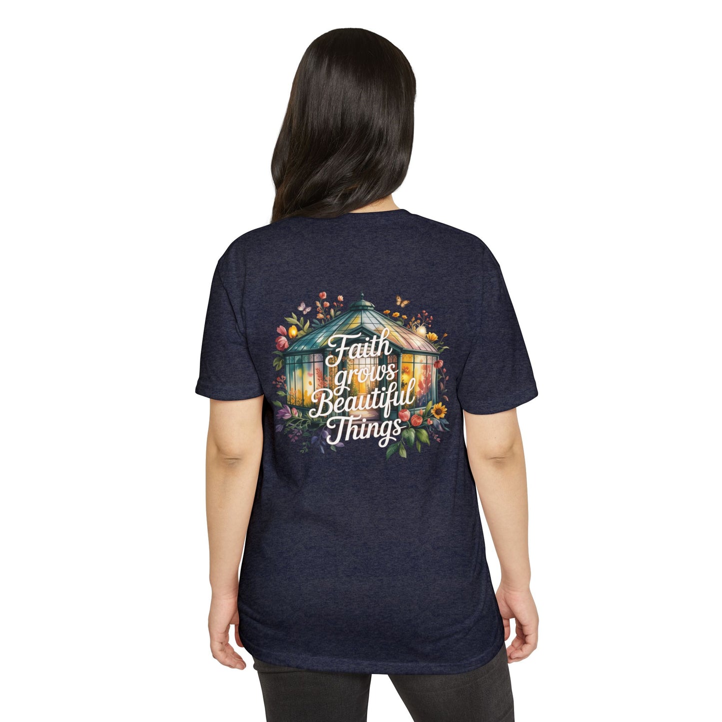 Faith Grows Beautiful Things T-Shirt