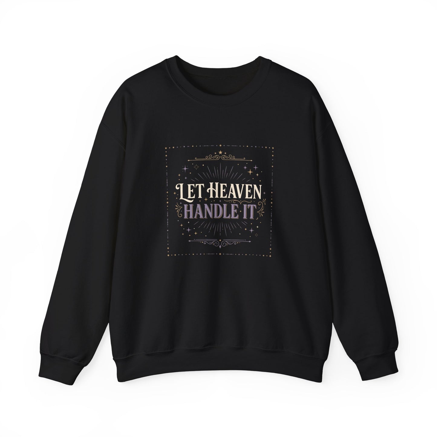 Let Heaven Handle It  Sweatshirt