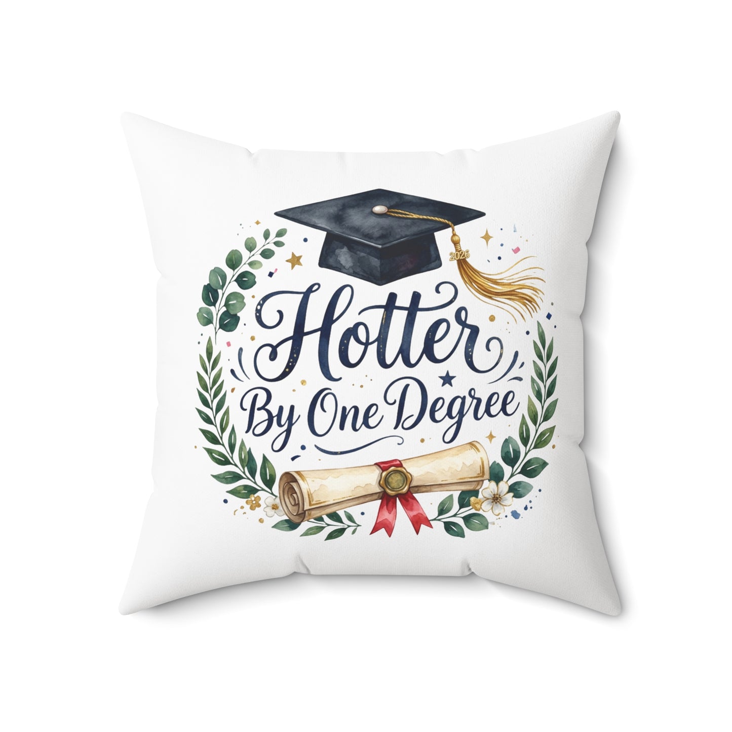 Graduation Throw Pillow — "Hotter By One Degree" Cap & Diploma Accent Pillow