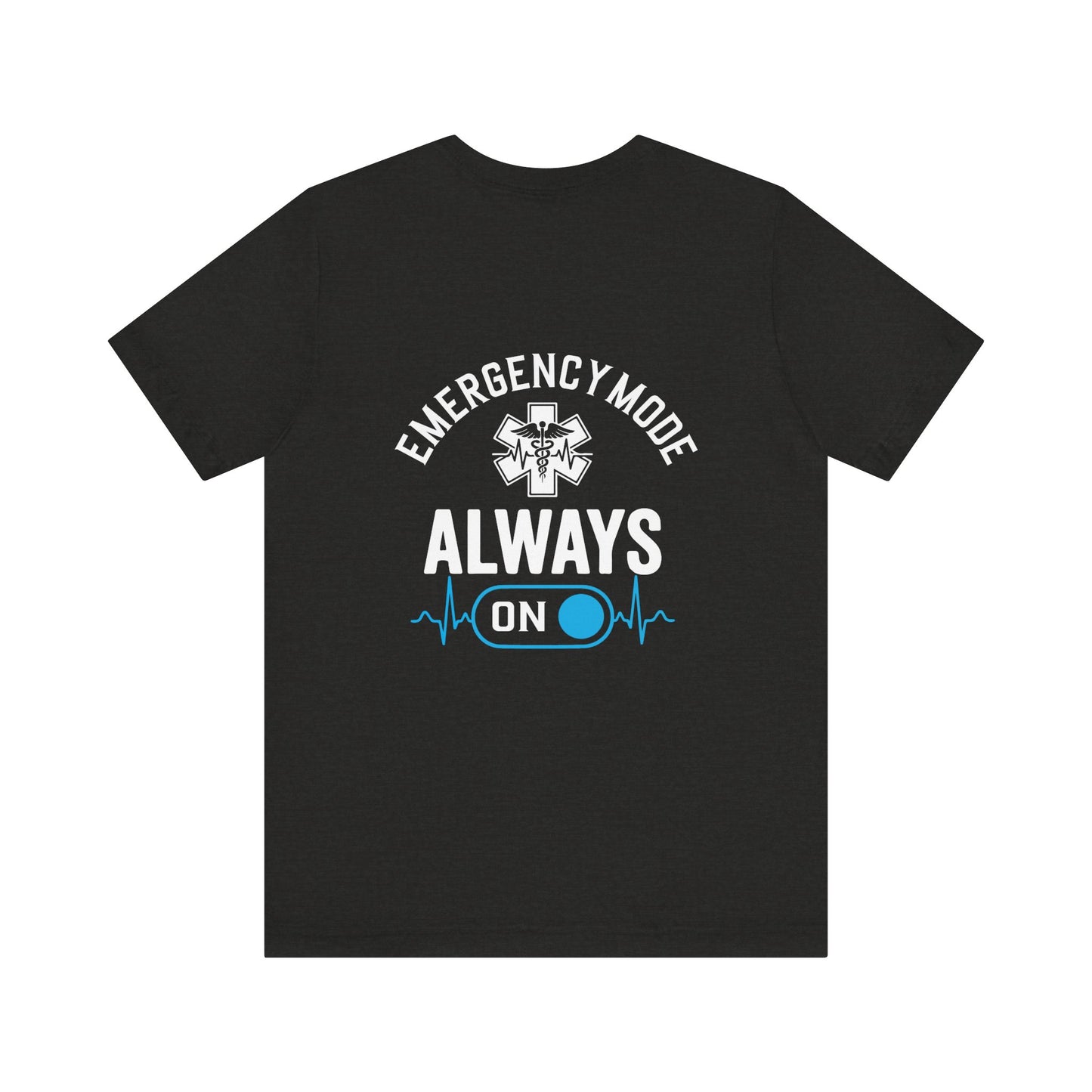 EMS T-Shirt — "Emergency Mode Always On" Paramedic Tee