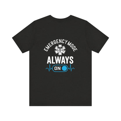 EMS T-Shirt — "Emergency Mode Always On" Paramedic Tee