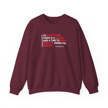 To Everything There is a Season and a Time to Every Purpose Under the Heaven - Ecclesiastes 3:1 Sweatshirt